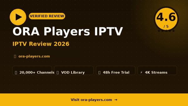 ORA Players IPTV Review (2026): Is It Worth It?