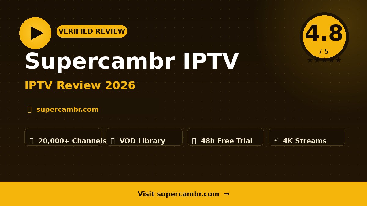 Supercambr IPTV Review 2026