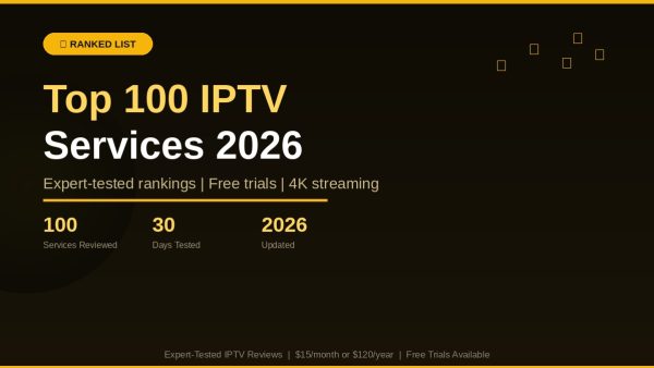 The Best IPTV Services 2026: Editor’s Top 100 Picks