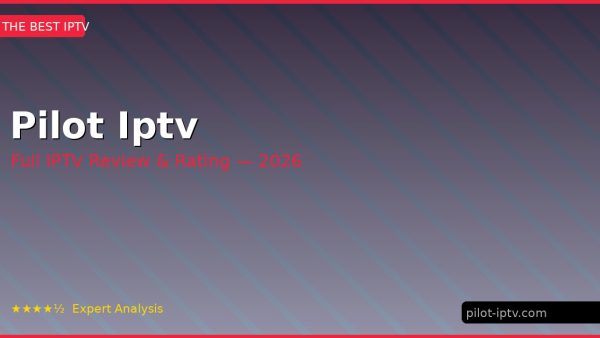 Pilot Iptv Review 2026 — Channels, Pricing & Honest Rating